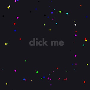 Screenshot of a dark screen with multicolored bubbles and a transparent line of text saying 'click me'